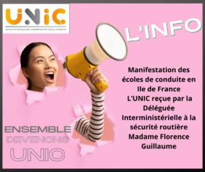 Manifestation des écoles de conduite en Ile de FranceL’UNIC reçue par la Déléguée Interministérielle à la sécurité routière Madame Florence Guillaume